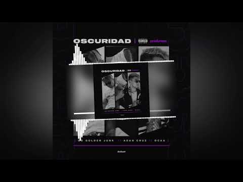 Oscuridad - Adán Cruz, Dcca & Go Golden Junk