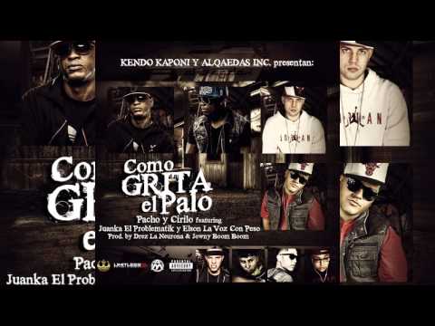 Kendo Kaponi Presenta: Pacho y Cirilo Ft.Juank,Elson - Cuando Grita El Palo
