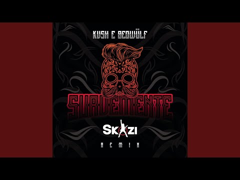Suavemente (Skazi Remix)