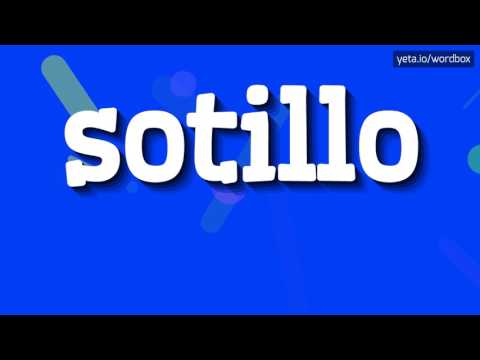 SOTILLO - HOW TO PRONOUNCE IT!?