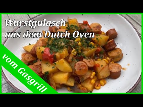 Wurstgulasch aus dem Dutch Oven vom Gasgrill
