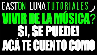 Como Vivir de la Música (Yo lo hago desde hace 20 años)