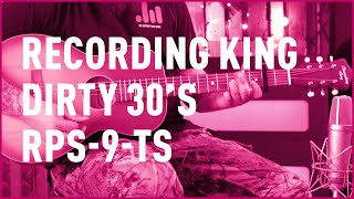 Video thumbnail for Recording King Dirty 30's RPS-9-TS Review | Bax Music by Bax-shop | Bax Music Goes