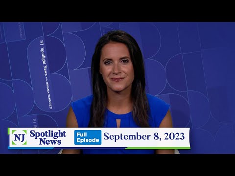 NJ Spotlight News: September 8, 2023