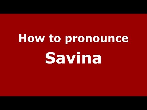 How to pronounce Savina (Italian/Italy)  - PronounceNames.com