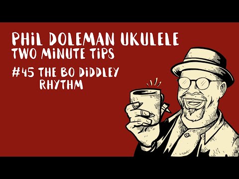 Two Minute Tips for Ukulele: #45 The Bo Diddley Rhythm