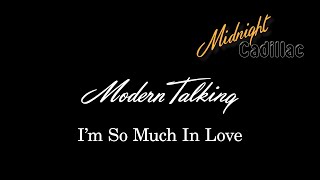 MODERN TALKING I'm So Much In Love