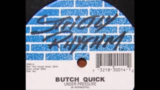 Butch Quick - Under Pressure (Club Mix)