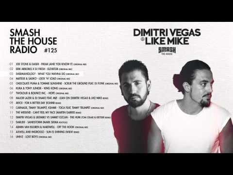 Dimitri Vegas & Like Mike - Smash The House Radio #125