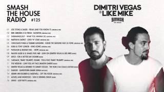 Dimitri Vegas & Like Mike - Smash The House Radio #125