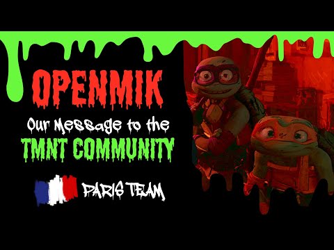 #OpenMik - Giving Mutants Life | Notre Message aux Fans TMNT 💬