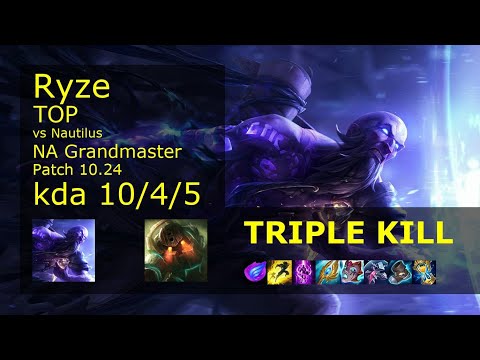 Ryze Top vs Nautilus - NA Grandmaster 10/4/5 Patch 10.24 Gameplay