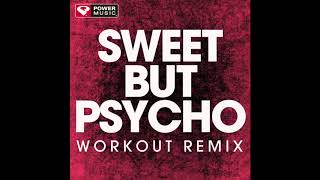 Sweet But Psycho (Workout Remix)