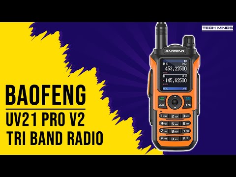 Baofeng UV 21 Pro V2 - Tri Band Transceiver - Is it any good?