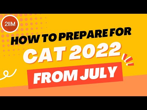 How to prepare for CAT 2022 from July? | CAT Preparation Strategy | 2IIM CAT Preparation