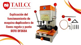 Maquina duplicadora llaves de PUNTO y regata DEFU DF368A Explicación del funcionamiento