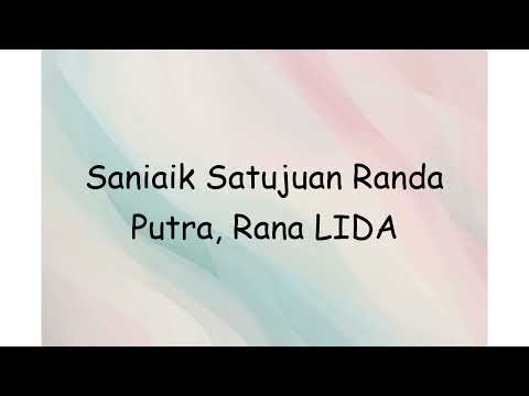 Saniaik Satujuan Randa Putra, Rana LIDA | Lyrics Video