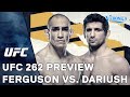 UFC 262: Ferguson vs. Dariush preview