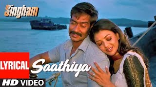 Lyrical Video: Saathiya  Singham  Ajay Devgan Kaja