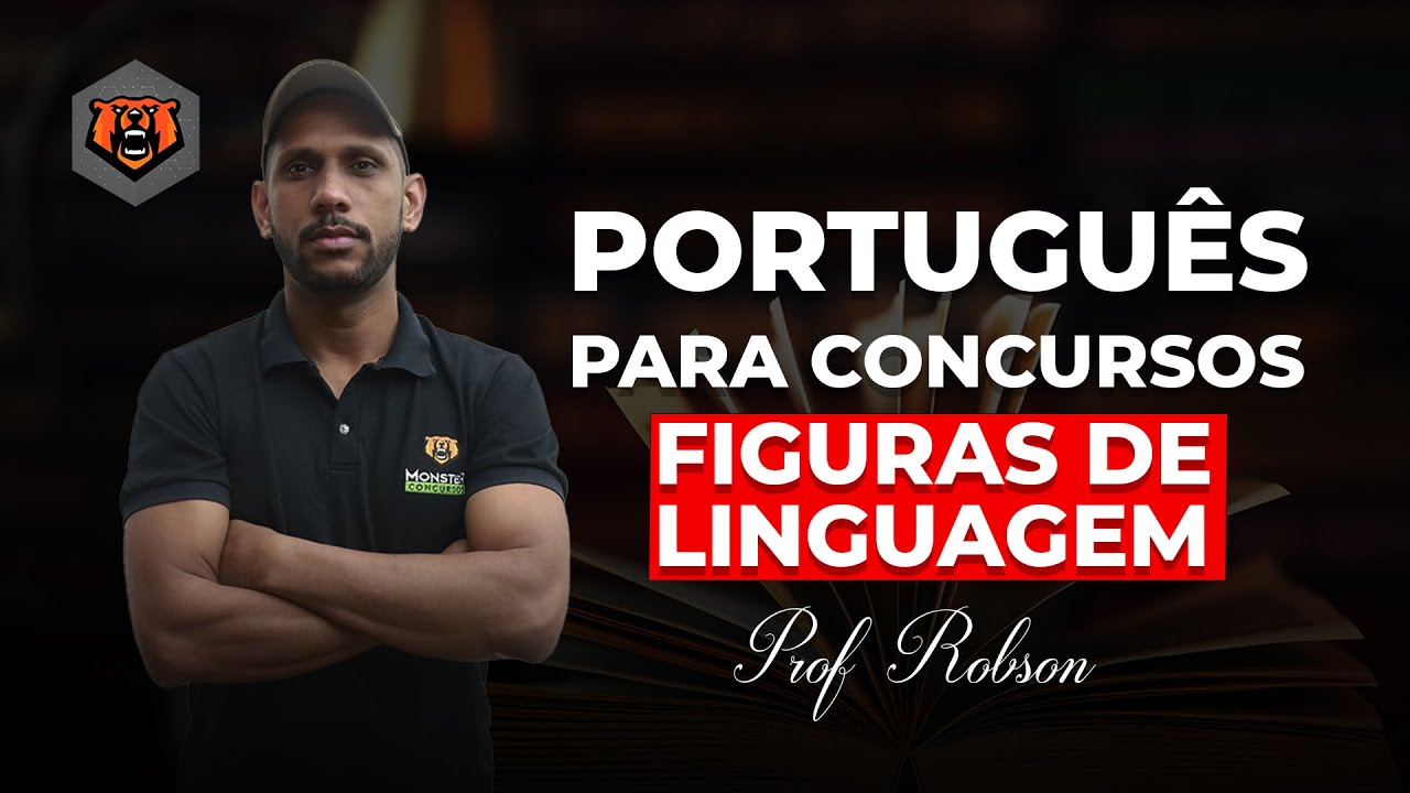 Português para Concursos - Figuras de Linguagem - Estilística - Monster Concursos - Prof. Robson