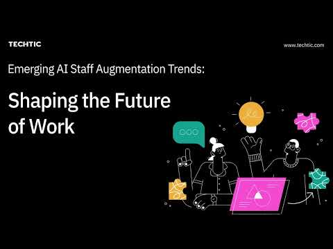 Emerging AI Staff Augmentation Trends: Shaping the Future of Work