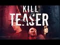KILL TEASER Official Trailer (U.S) Indie Horror
