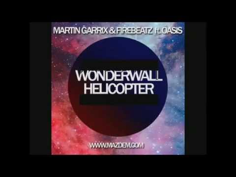 Martin Garrix & Firebeatz vs Oasis - Helicopter vs Wonderwall (David Guetta UMF Mashup)