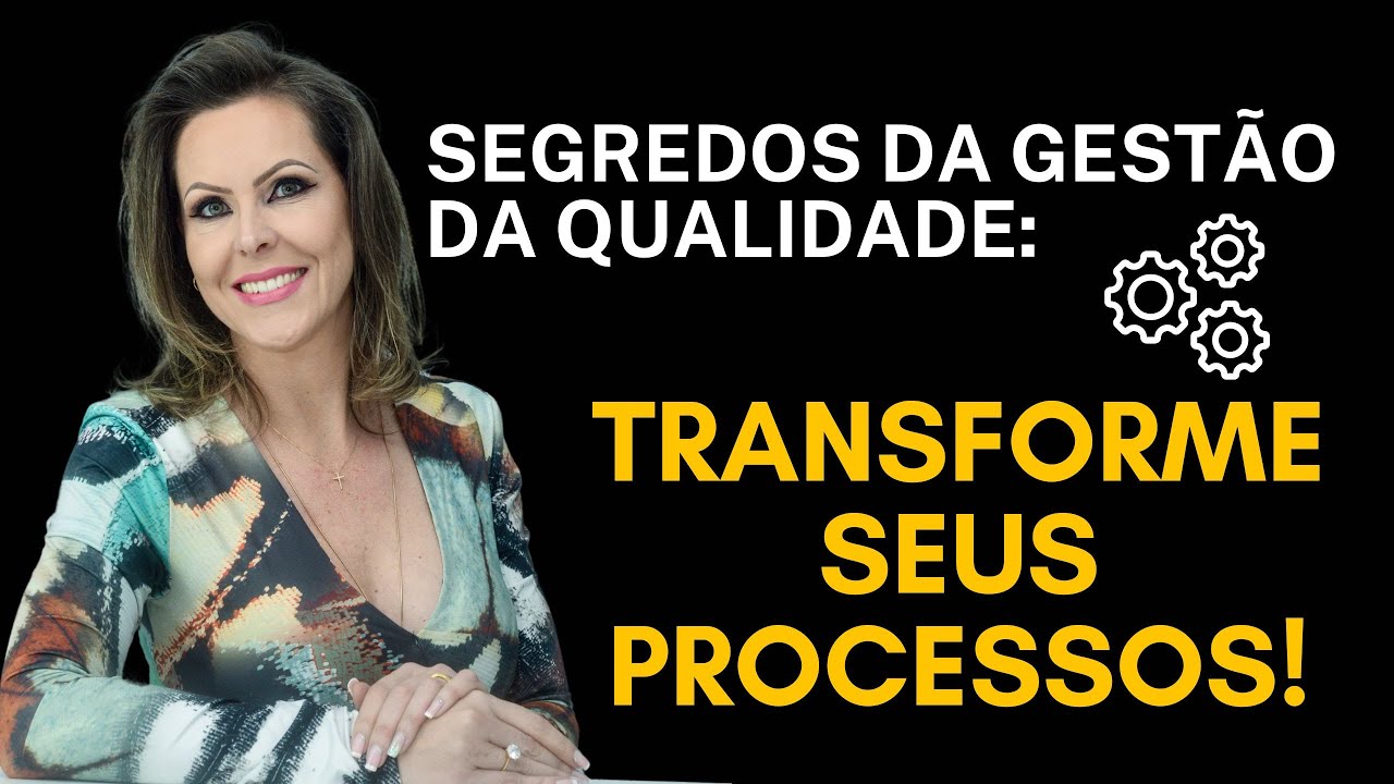 O QUE VOCÊ PRECISA SABER SOBRE GESTÃO DA QUALIDADE E PROCESSOS: FUNDAMENTOS E DICAS PRÁTICAS!