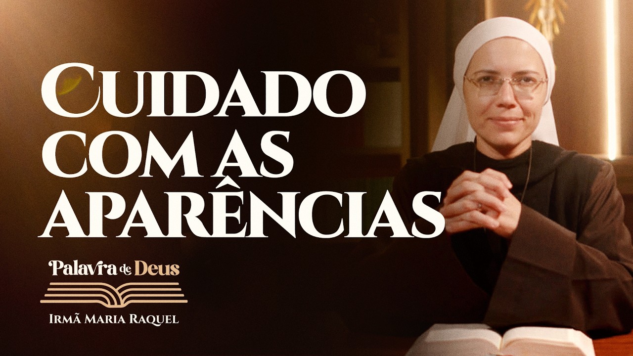 Cuidado com as aparências (Mt 23,1-12) Palavra de Deus | Irmã Maria Raquel 03/03