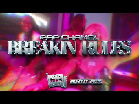 PAP CHANEL- BREAKIN RULES "BIRTHDAY TURN UP"