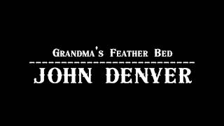 John Denver - Grandma&#39;s Feather Bed 【Official Audio】