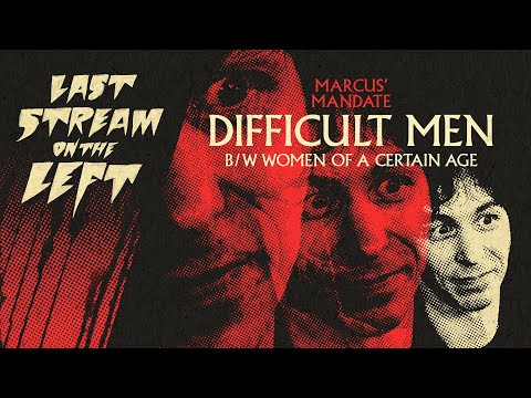 DIFFICULT MEN /// Last Stream on The Left /// October 7th, 2025