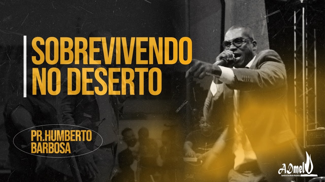 SOBREVIVENDO NO DESERTO - PR.HUMBERTO BARBOSA | 5º COGEADEM 2021