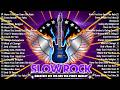 Best Slow Rock Love Songs 70s 80s 90s Nonstop Timeless Ballads Collection
