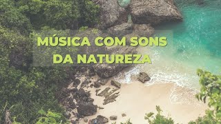 MSICA CALMA COM SONS DA NATUREZA