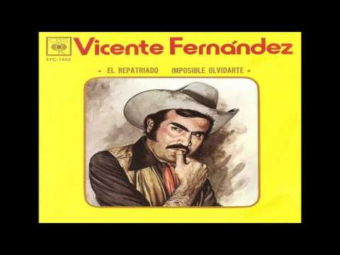 VICENTE FERNANDEZ IMPOSIBLE OLVIDARTE