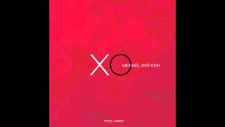 Michael Anthony - XO (Prod. J Maine)