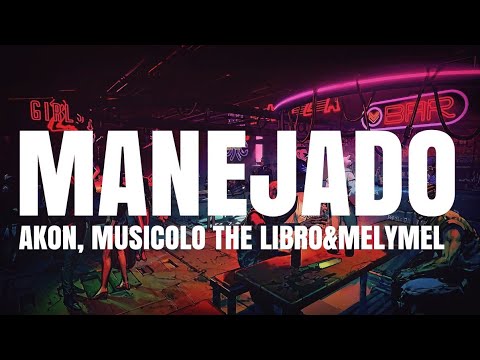 MANEJADO - AKON,MUSICOLO THE LIBRO&MELYMEL