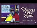 Townes Van Zandt - Niles River Blues (Official Audio)