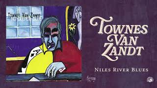 Townes Van Zandt - Niles River Blues (Official Audio)