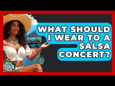 What Should I Wear To A Salsa Concert? - The Caribbean Expert