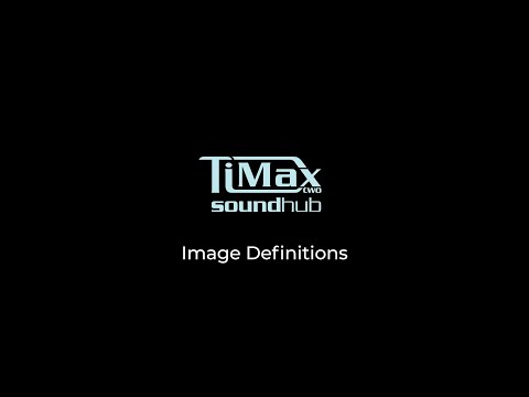 TiMax SoundHub Training - Image Definitions