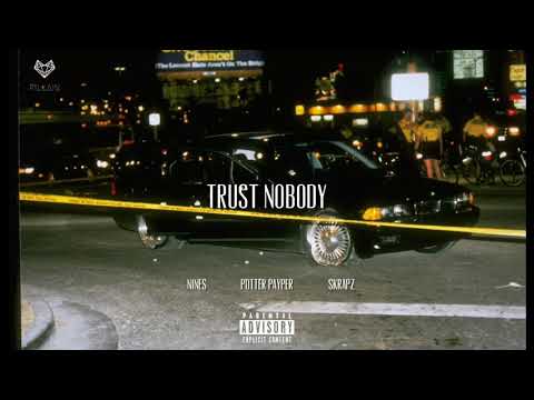 Potter Payper feat. Nines & Skrapz - Trust Nobody (Remix)