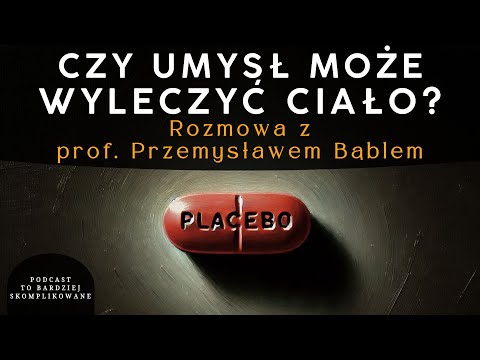 #22 Placebo, Nocebo, and the Psychology of Pain | Prof. Przemysław Bąbel