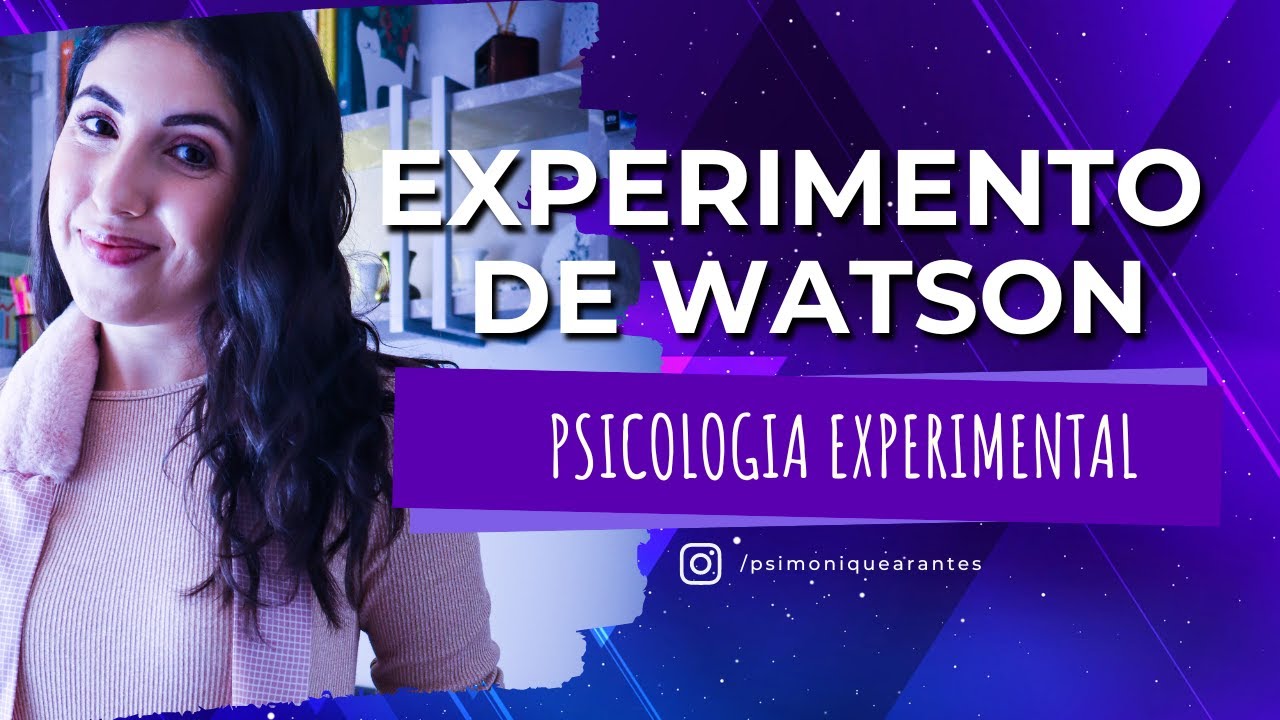 O EXPERIMENTO de WATSON: como nossas RESPOSTAS EMOCIONAIS são APRENDIDAS?