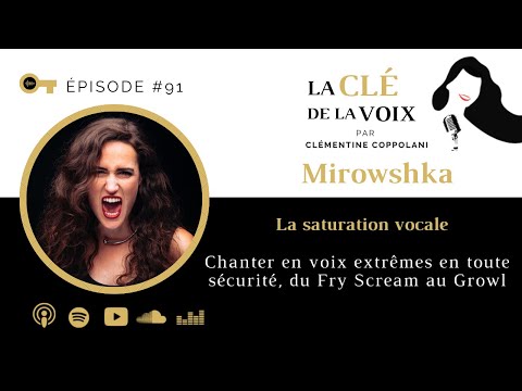 E91 Mirowshka : saturation vocale - chanter du métal en toute sécurité du Fry Scream au Growl.