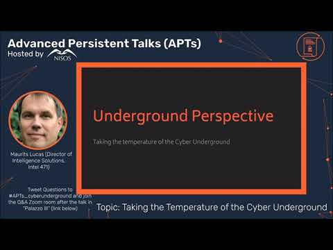 Taking the Temperature of the Cyber Underground  Maurits Lucas (Director Intel Solutions, Intel 471)