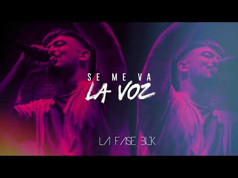 La Fase Buk - Se Me Va La Voz