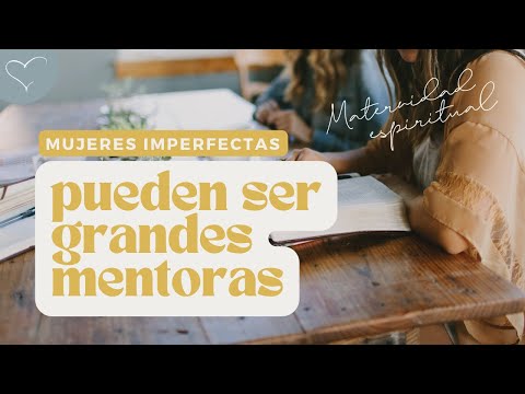 Mujeres imperfectas pueden ser grandes mentoras | ANC Podcast