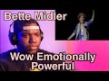 Bette Midler | Fried Eggs Hello In There | Reaction